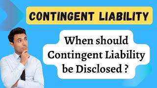 Contingent Liability  What is a Contingent Liability  Contingent Liability Disclosure [upl. by Dnomayd]