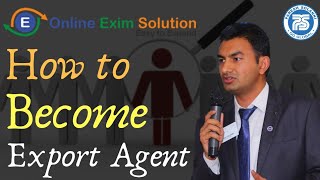 How to Become Export Agent  Agent in Export Import Business  Import Export Business in India [upl. by Yanaj]