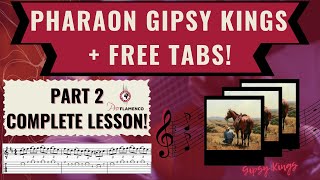 Gipsy Kings  Pharaon  FREE Flamenco Guitar Lesson with TABS  Pharaon guitar tutorial PART 2 [upl. by Arihas441]