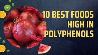 10 Best Foods High In Polyphenols [upl. by Nedi241]