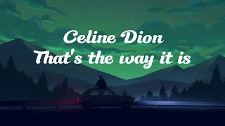 Celine Dion  Thats the way it is [upl. by Fax]