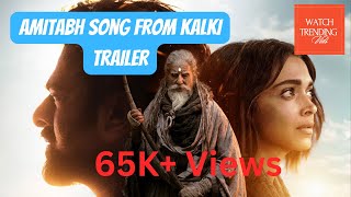 Amitabh Bachchan Song from Kalki 2898 AD Trailer  Mai Kada Kalki [upl. by Ahsemad]