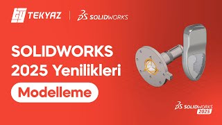 SOLIDWORKS 2025 Yenilikleri  Modelleme [upl. by Nore]