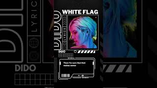 White Flag  Dido lyrics whiteflag [upl. by Nadeau]