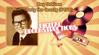 Roy Orbison Only the Lonely Minus Drums DigitalDeconstructions [upl. by Adihahs269]