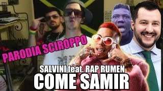 SALVINI FEAT RAP RUMEN  COME SAMIR  PARODIA Sfera Ebbasta Drefgold  Sciroppo  Claudio Dodoi [upl. by Nivan]