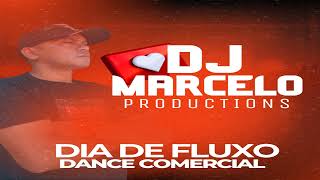 Dia de Fluxo Dance Comercial Dj Marcelo Productions [upl. by Shih]