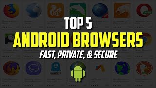 Top 5 Best Web Browsers for Android [upl. by Scholz]