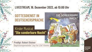 DIE SONDERBARE NACHT  Gottesdienst in deutscher Sprache  Robert Steiner  18122022  ab 10 Uhr [upl. by Lirpa199]