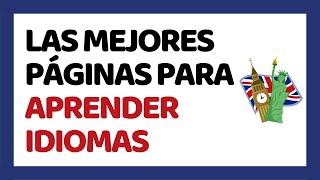 Las 5 Mejores Páginas para Aprender Idiomas GRATIS [upl. by Artenahs588]