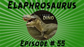 Elaphrosaurus I Know Dino Podcast Episode 55 [upl. by Ratcliff]