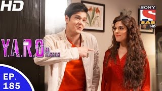 YARO Ka Tashan  यारों का टशन  Ep 185  11th Apr 2017 [upl. by Gader]