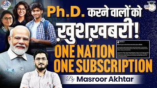 One Nation One Subscription Scheme Kya hai  All You Need for PhD Success  Explained [upl. by Porter]