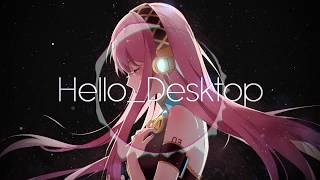 【巡音ルカ】HelloDesktop【DubStep】 [upl. by Cynthla848]