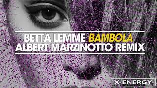 Betta Lemme  Bambola Albert Marzinotto Remix [upl. by Adin]