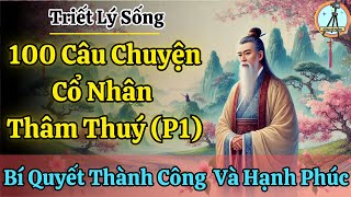 100 Câu Chuyện Cổ Nhân Thâm Thuý P1  Bí Quyết Thành Công Và Hạnh Phúc  Sống và Ngẫm [upl. by Harbard]