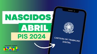 CALENDÁRIO DE PAGAMENTO DO PIS 2024  Nascidos em ABRIL [upl. by Iline]