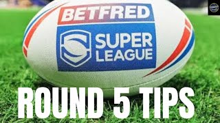 BETFRED SUPER LEAGUE ROUND 5 TIPS 2024 [upl. by Koslo]