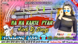 na na karte pyar ho gaya  OldHindiDjSongs  Baas Humming🤪 Dj Ravindra Remix [upl. by Negaet]