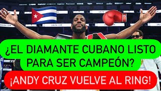 ¿EL CUBANO ANDY CRUZ LISTO YA PARA SER CAMPEÓN MUNDIAL boxeo [upl. by Stuppy687]