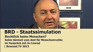 Staatssimulation BRD rechtlich keine Menschen Selim Sürmeli  BewusstTV 2013 [upl. by Leiser]