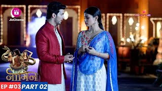 Naagin  नागिन  Episode 3  Part 2  यामिनी ने जानी नागिन की असलियत [upl. by Thad]