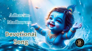 Adharam Madhuram  Devotional Song  Krishna Vandana  2024 Relaxing Krishna Vajan [upl. by Durant52]