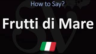 How to Pronounce Frutti di Mare CORRECTLY [upl. by Frolick]