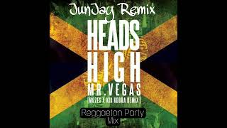 Heads High  Mr Vegas JunJay Reggaeton Party Mix [upl. by Newol879]