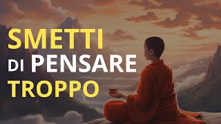 Come smettere di pensare troppo  Storia buddista [upl. by Hosea492]