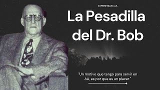 La pesadilla del Dr Bob  Alcohólicos anónimos [upl. by Pevzner83]