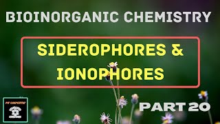 SIDEROPHORES amp IONOPHORES  BIOINORGANIC CHEMISTRY [upl. by Htederem]