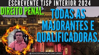 TODAS AS MAJORANTES E QUALIFICADORAS DIREITO PENAL VUNESP Escrevente Técnico Judiciário TJSP 2024 [upl. by Aicilaanna]