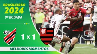 ATHLETICOPR 1 X 1 FLAMENGO MELHORES MOMENTOS  9ª RODADA BRASILEIRÃO 2024  geglobo [upl. by Aihsercal]