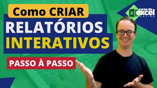 Como Criar RELATÓRIO INTERATIVO e DINÂMICO no EXCEL [upl. by Adnolor]