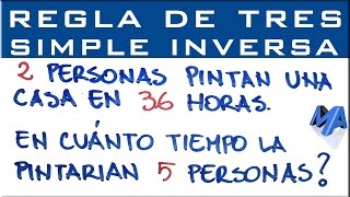 Regla de tres Simple Inversa  Ejemplo 1 [upl. by Kjersti]