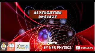 ALTERNATING CURRENT PART 3 FOR BOARDSNEETJEE AND OTHER COMPETITIVE EXAMS [upl. by Adnauqal]