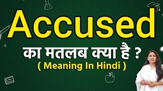 Accused meaning in hindi  Accused ka matlab kya hota hai  Word meaning [upl. by Rellek]