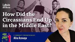 Who are the Circassians and How Did They End Up in the Middle East  Alia Azouqa [upl. by Atworth471]