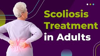 Scoliosis Treatment in Adults [upl. by Newcomb]