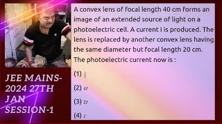 A convex lens of focal length 40 cm forms an image of an extended source of light on a photoelectric [upl. by Lemaj]