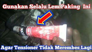 Cara Mengatasi Agar Tensioner Motor Tidak Merembes [upl. by Yecaw136]