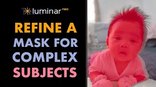 LUMINAR NEO HOW TO REFINE AN OBJECT SELECT MASK TO PERFECTLY FIT COMPLEX SUBJECTS [upl. by Dulce]