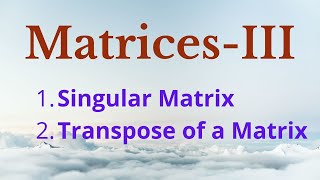 Matrices  III [upl. by Jola495]