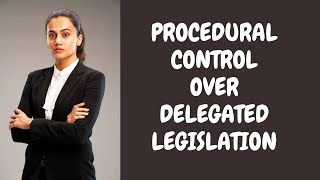 Procedural Control Over Delegated Legislation [upl. by Denn]