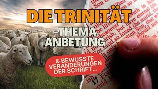 HULDIGEN  ANBETEN Die Trinität und der bewusste Angriff auf die Heilige Schrift… [upl. by Titus273]