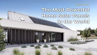 The Most Powerful Home Solar Panels in the World  55 [upl. by Franckot962]