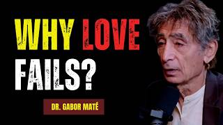 Why Most Relationships Fail Without Overcoming Your Past  Dr Gabor Maté [upl. by Hall]