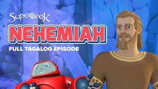 Superbook  Nehemiah  Full Tagalog Episode  A Bible Story about Perseverance and Courage [upl. by Burwell43]