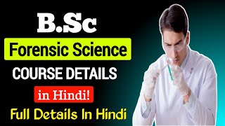 BSc Forensic Science Course Details In Hindi  Forensic Scientist Kaise Bane  forensicscience [upl. by Dnomzed]